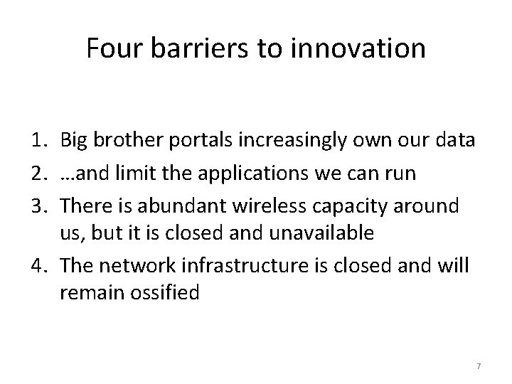 Four barriers to innovation 1. Big brother portals increasingly own our data 2. …and Four barriers to innovation 1. Big brother portals increasingly own our data 2. …and
