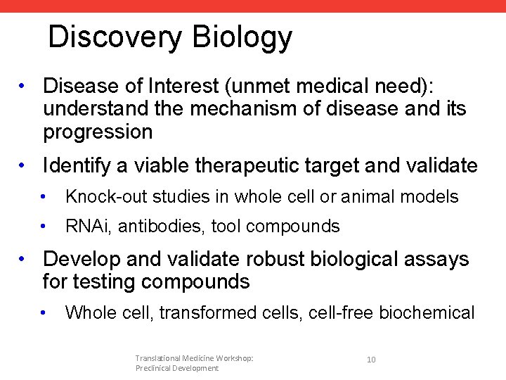 Discovery Biology • Disease of Interest (unmet medical need): understand the mechanism of disease