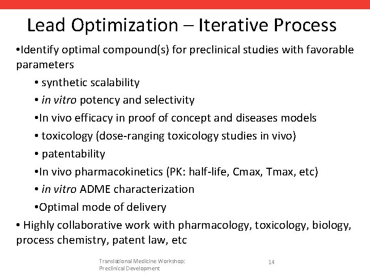 Lead Optimization – Iterative Process • Identify optimal compound(s) for preclinical studies with favorable