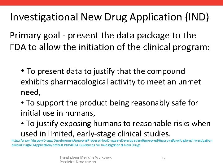 Investigational New Drug Application (IND) Primary goal - present the data package to the