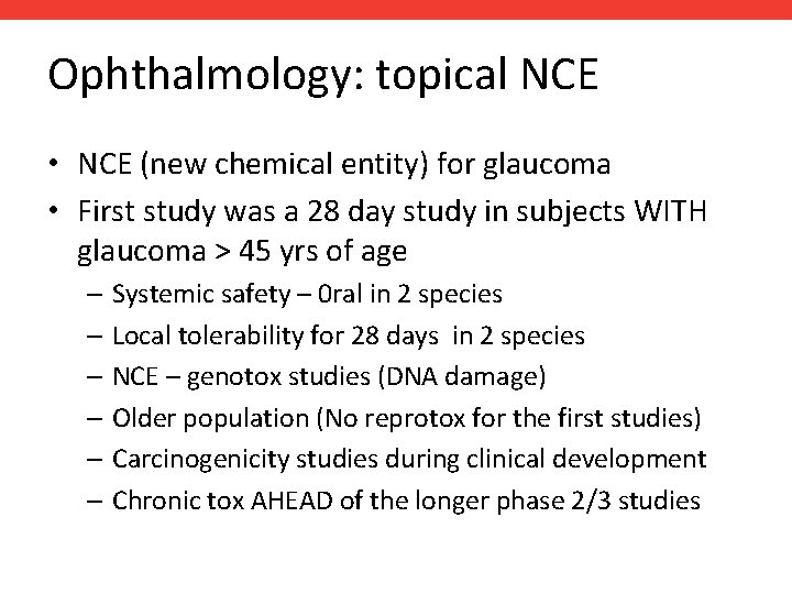Ophthalmology: topical NCE • NCE (new chemical entity) for glaucoma • First study was