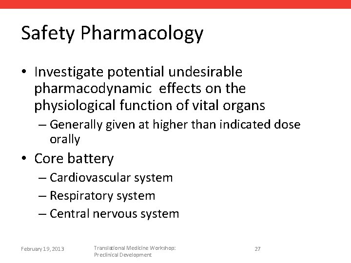 Safety Pharmacology • Investigate potential undesirable pharmacodynamic effects on the physiological function of vital
