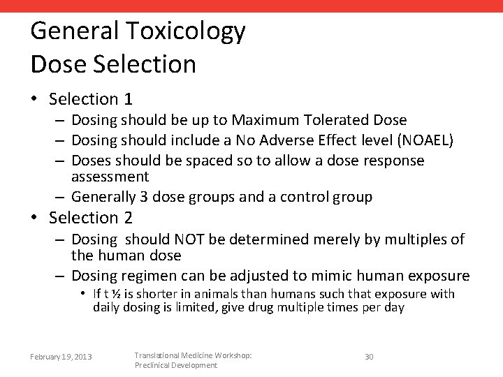 General Toxicology Dose Selection • Selection 1 – Dosing should be up to Maximum