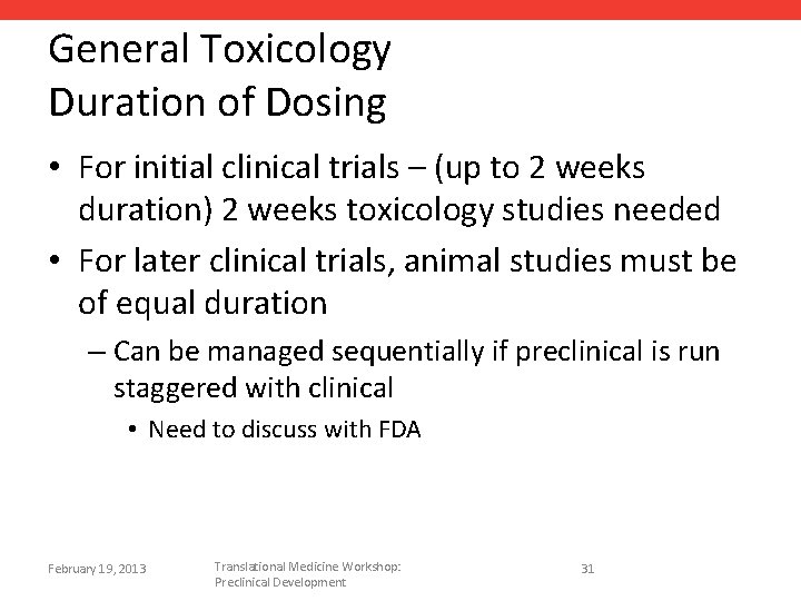 General Toxicology Duration of Dosing • For initial clinical trials – (up to 2