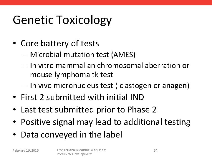Genetic Toxicology • Core battery of tests – Microbial mutation test (AMES) – In