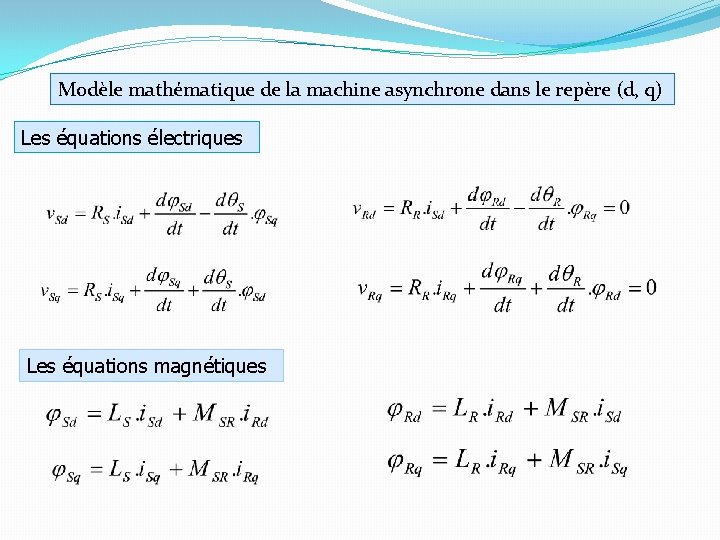 Modèle mathématique de la machine asynchrone dans le repère (d, q) Les équations électriques