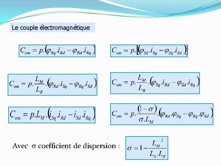 Le couple électromagnétique Avec coefficient de dispersion : 