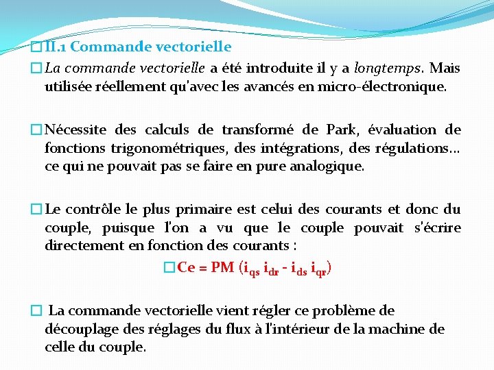 �II. 1 Commande vectorielle �La commande vectorielle a été introduite il y a longtemps.