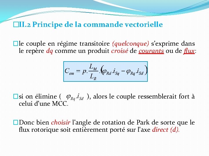 �II. 2 Principe de la commande vectorielle �le couple en régime transitoire (quelconque) s'exprime