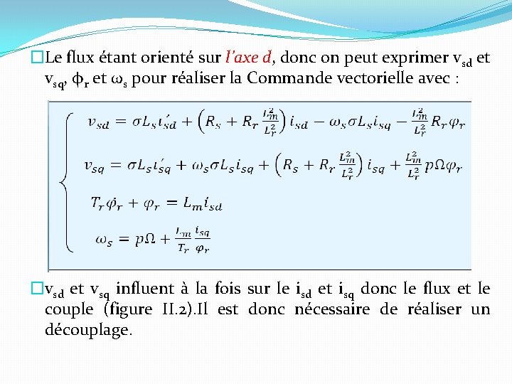 �Le flux étant orienté sur l’axe d, donc on peut exprimer vsd et vsq,
