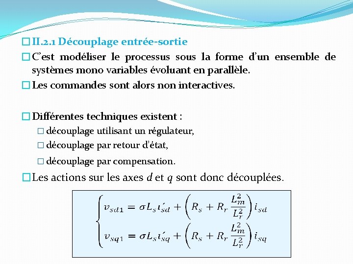 �II. 2. 1 Découplage entrée-sortie �C’est modéliser le processus sous la forme d’un ensemble