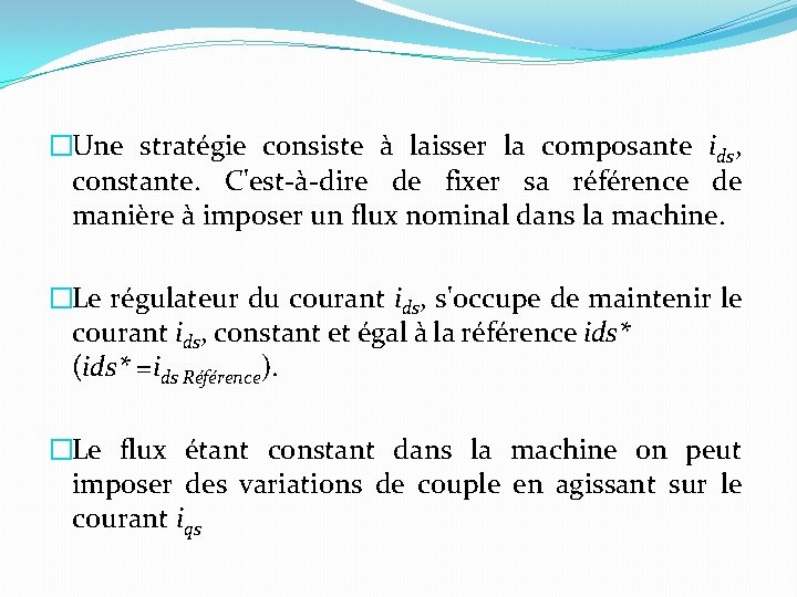 �Une stratégie consiste à laisser la composante ids, constante. C'est-à-dire de fixer sa référence