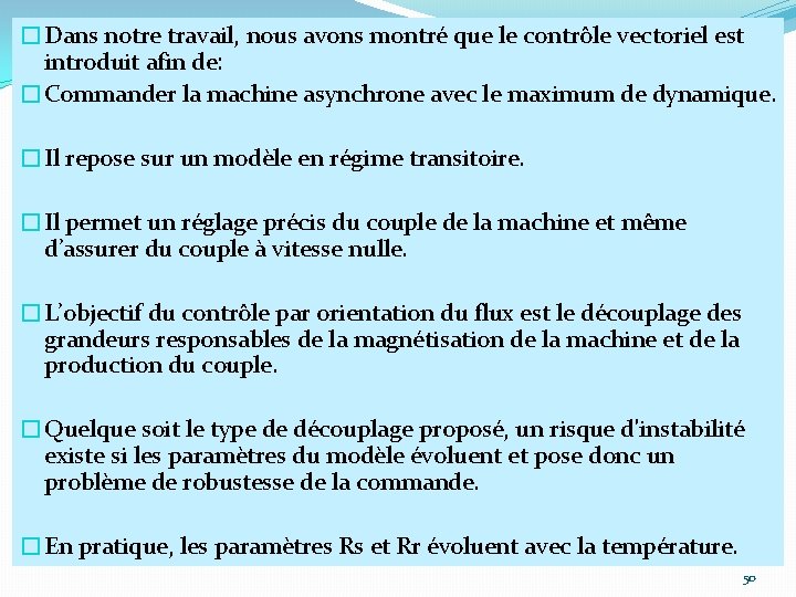 �Dans notre travail, nous avons montré que le contrôle vectoriel est introduit afin de: