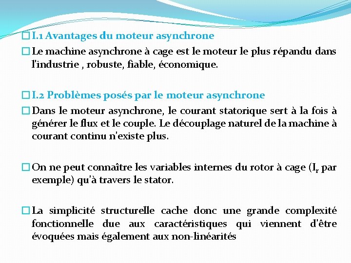 �I. 1 Avantages du moteur asynchrone �Le machine asynchrone à cage est le moteur