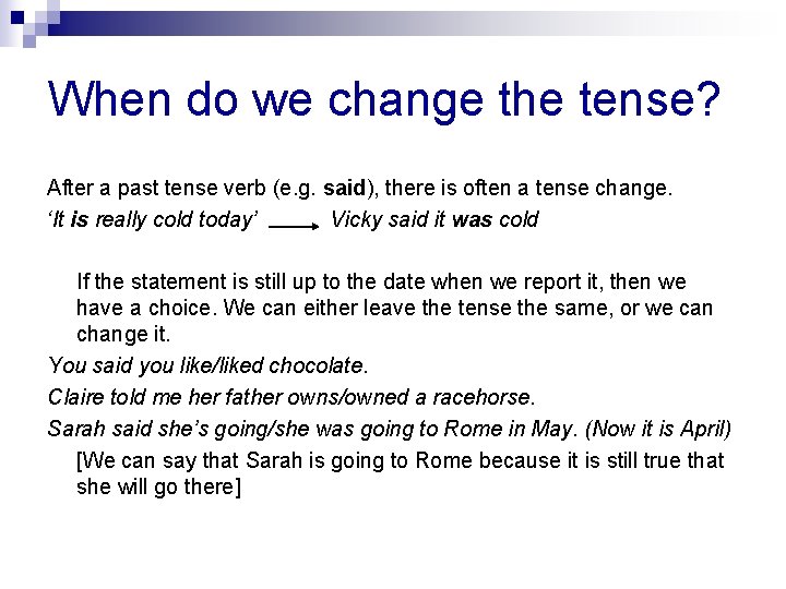 When do we change the tense? After a past tense verb (e. g. said),