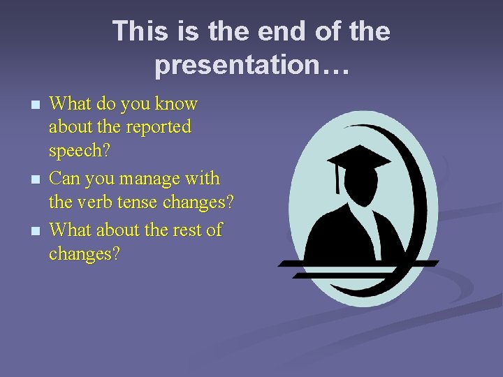 This is the end of the presentation… n n n What do you know