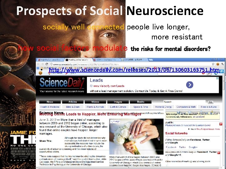 Prospects of Social Neuroscience socially well connected people live longer, more resistant how social