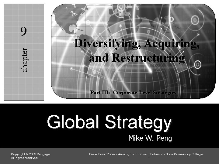 9 9 c chapter Diversifying, Acquiring, and Restructuring Part III: Corporate-Level Strategies Global Strategy