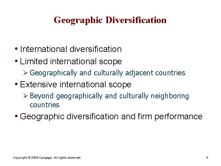 Geographic Diversification • International diversification • Limited international scope Ø Geographically and culturally adjacent