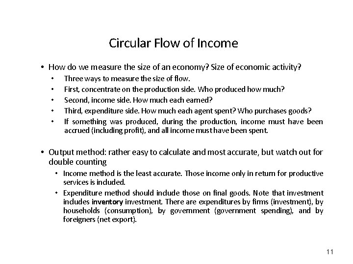 Circular Flow of Income • How do we measure the size of an economy?