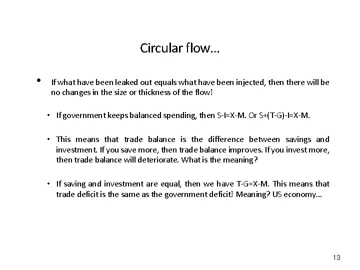 Circular flow… • If what have been leaked out equals what have been injected,