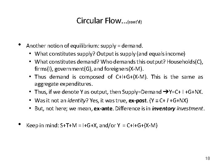 Circular Flow…(cont’d) • Another notion of equilibrium: supply = demand. • What constitutes supply?