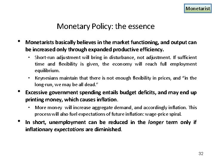 Monetarist Monetary Policy: the essence • • • Monetarists basically believes in the market