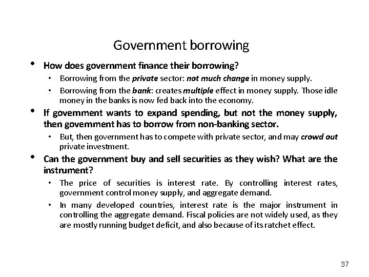 Government borrowing • • • How does government finance their borrowing? • Borrowing from