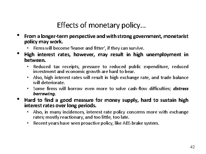 Effects of monetary policy… • • • From a longer-term perspective and with strong