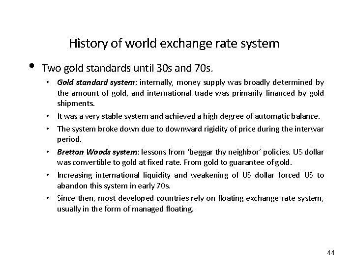 History of world exchange rate system • Two gold standards until 30 s and
