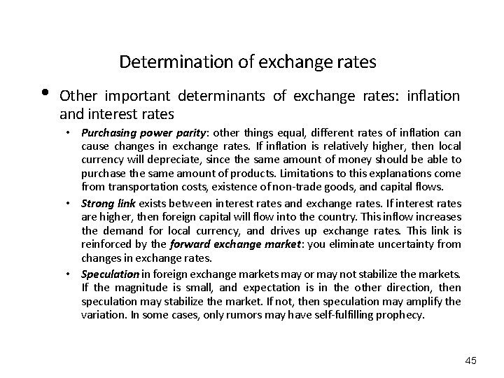 Determination of exchange rates • Other important determinants of exchange rates: inflation and interest