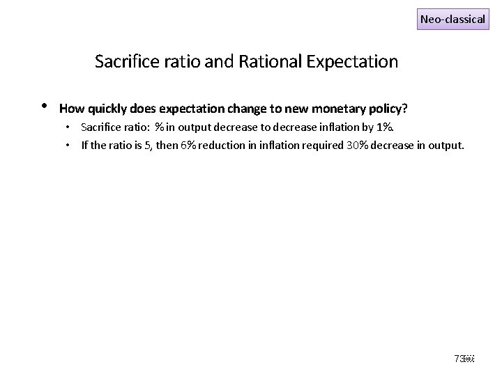 Neo-classical Sacrifice ratio and Rational Expectation • How quickly does expectation change to new