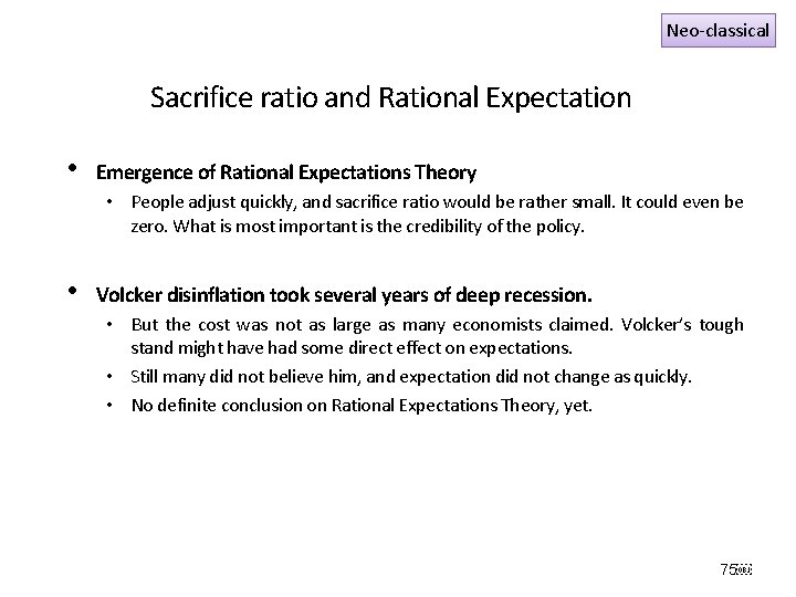 Neo-classical Sacrifice ratio and Rational Expectation • Emergence of Rational Expectations Theory • People