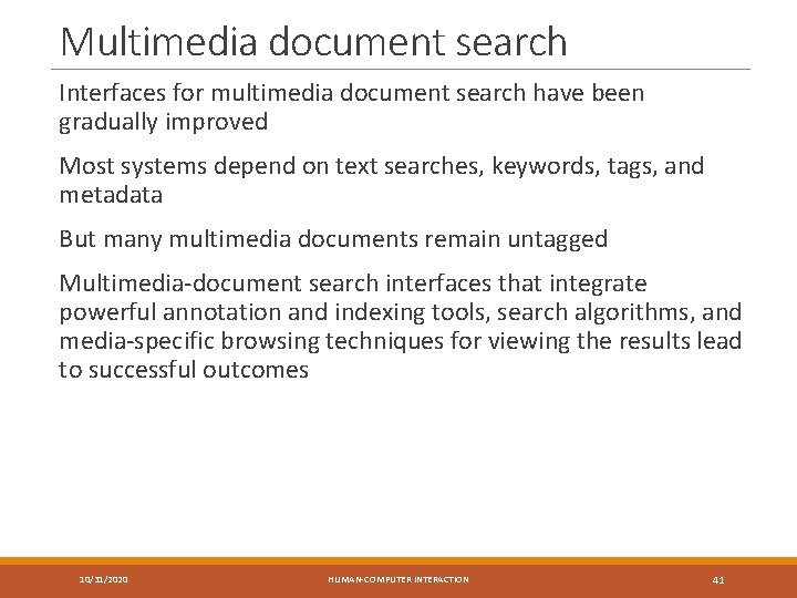 Multimedia document search Interfaces for multimedia document search have been gradually improved Most systems