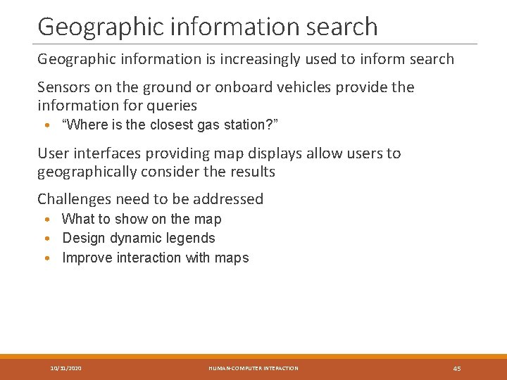 Geographic information search Geographic information is increasingly used to inform search Sensors on the