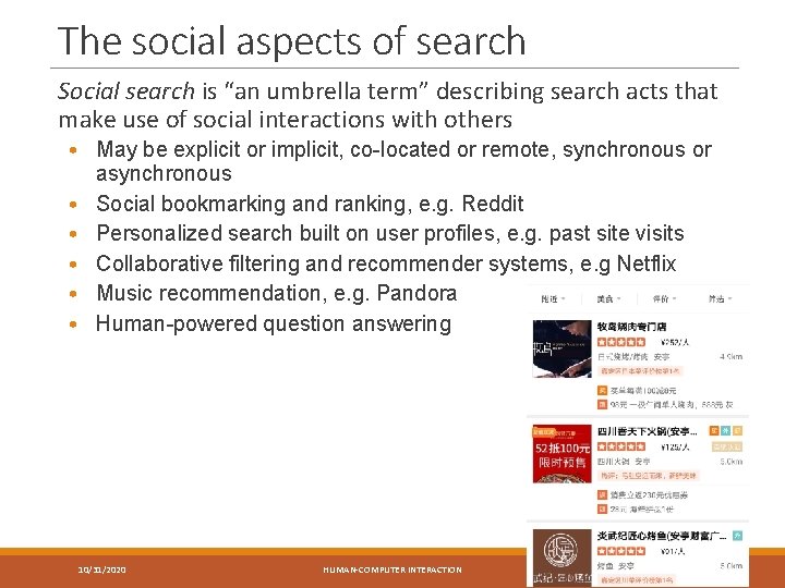 The social aspects of search Social search is “an umbrella term” describing search acts