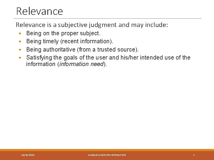 Relevance is a subjective judgment and may include: • • Being on the proper