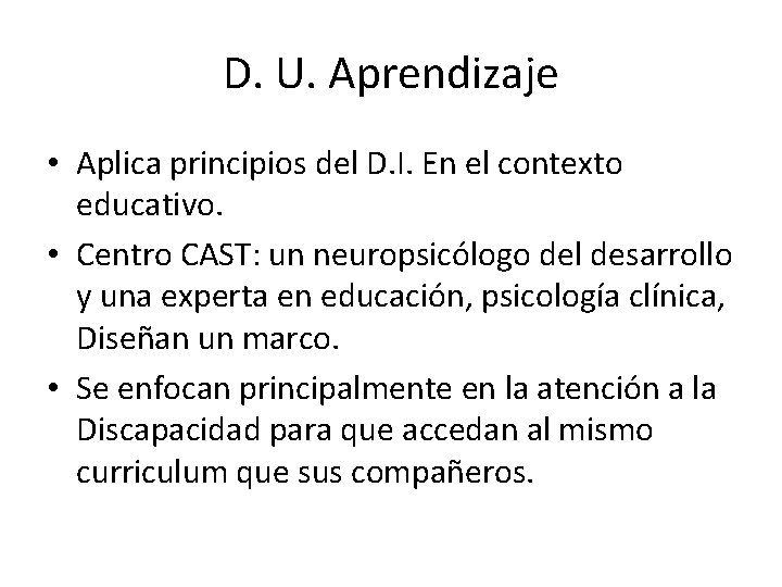 D. U. Aprendizaje • Aplica principios del D. I. En el contexto educativo. •