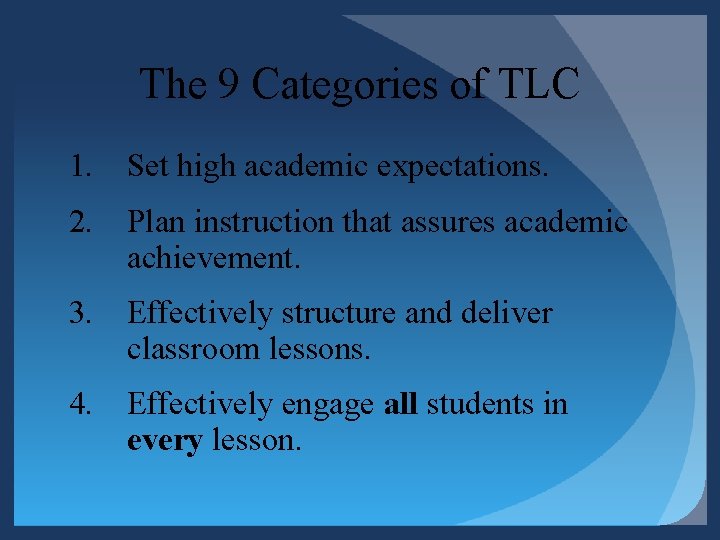 The 9 Categories of TLC 1. Set high academic expectations. 2. Plan instruction that The 9 Categories of TLC 1. Set high academic expectations. 2. Plan instruction that