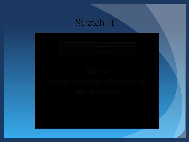 Stretch It Stretch It