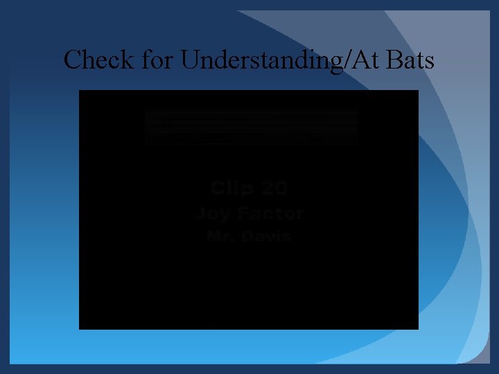 Check for Understanding/At Bats Check for Understanding/At Bats