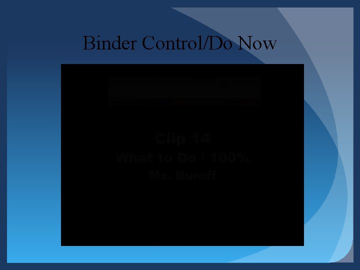Binder Control/Do Now Binder Control/Do Now