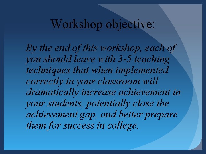 Workshop objective: By the end of this workshop, each of you should leave with Workshop objective: By the end of this workshop, each of you should leave with
