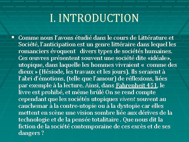 I. INTRODUCTION Comme nous l’avons étudié dans le cours de Littérature et Société, l’anticipation