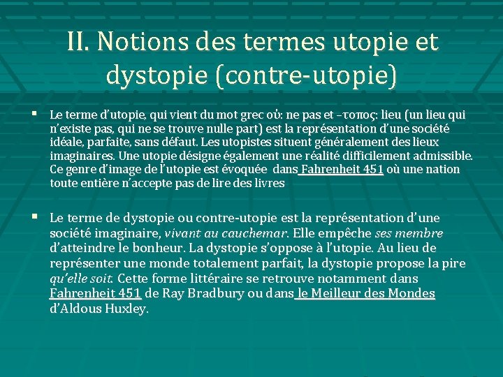 II. Notions des termes utopie et dystopie (contre-utopie) Le terme d’utopie, qui vient du