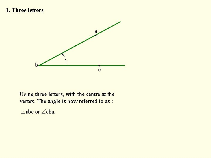 1. Three letters . a b . c Using three letters, with the centre