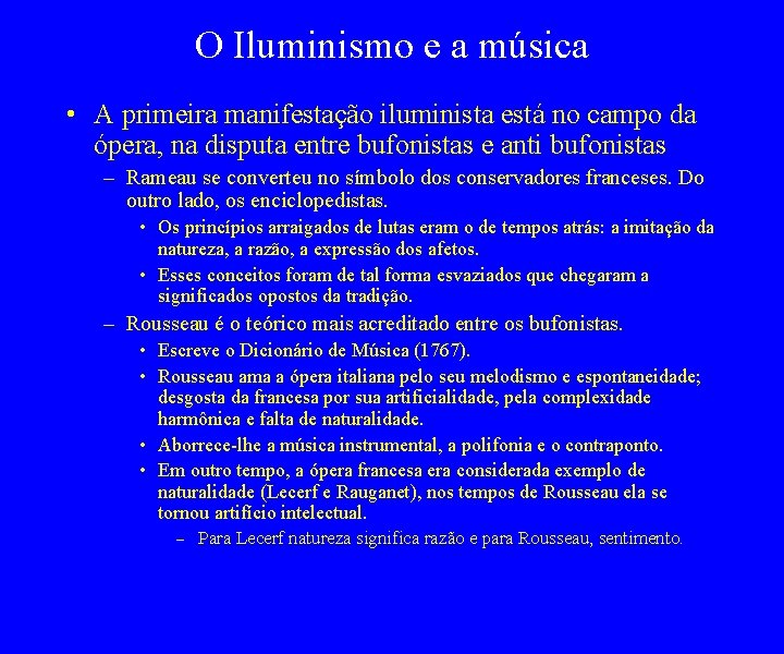 O Iluminismo e a música • A primeira manifestação iluminista está no campo da