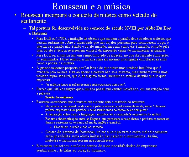 Rousseau e a música • Rousseau incorpora o conceito da música como veículo do