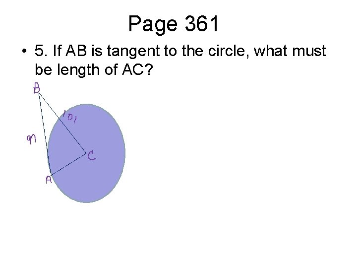 Page 361 • 5. If AB is tangent to the circle, what must be