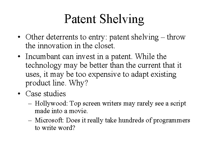 Patent Shelving • Other deterrents to entry: patent shelving – throw the innovation in